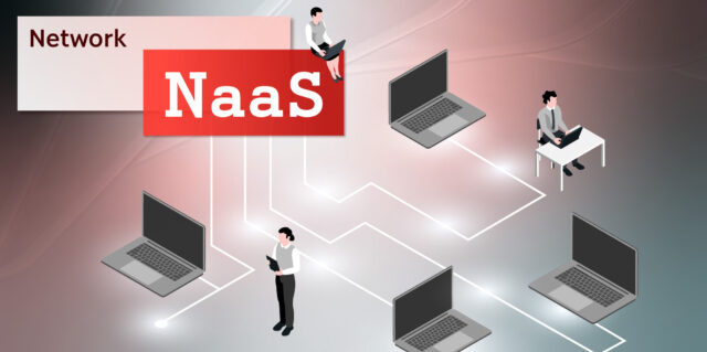 Network-as-a-Service (NaaS) einfach erklärt_A1 Digital