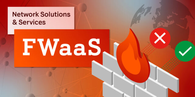 Was ist Firewall-as-a-Service (FWaaS)? Die Zukunft der Netzwerksicherheit erklärt