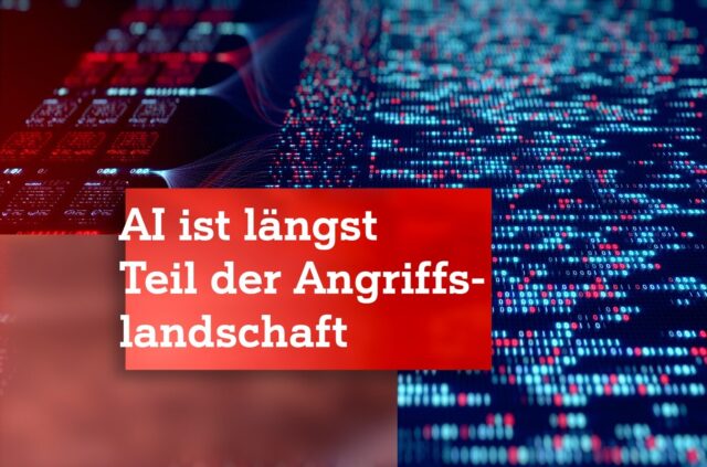 AI ist längst Teil der Angriffslandschaft