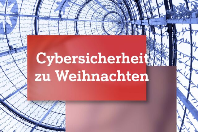 Cybersicherheit im Mittelstand zur Weihnachtszeit