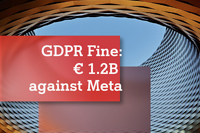 GDPR Fine: €1.2B Against Meta for Data Transfers